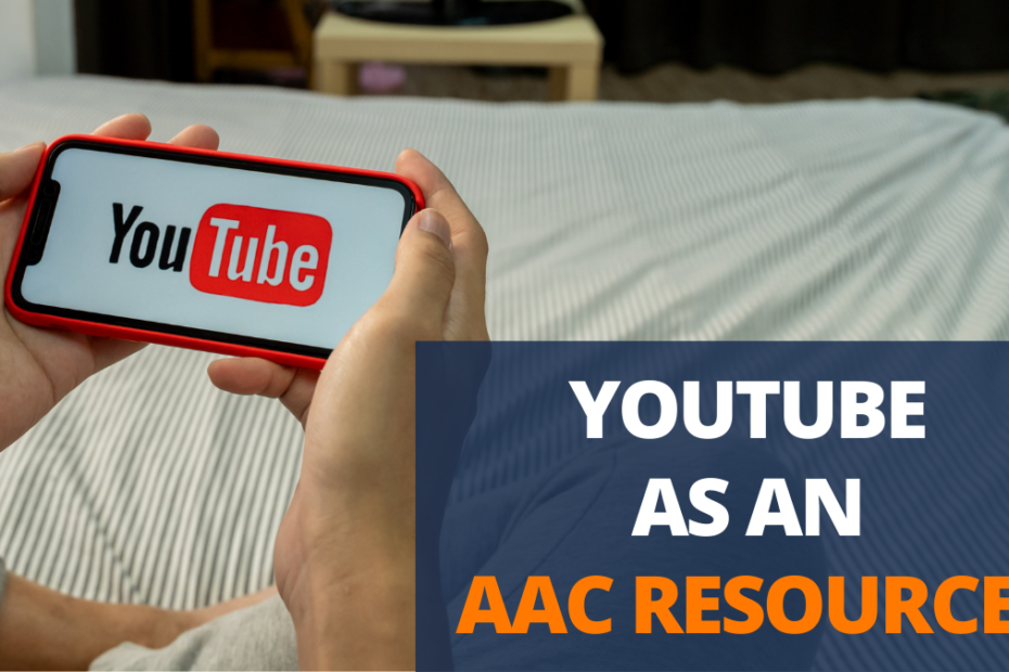 YouTube can be used as an AAC resource